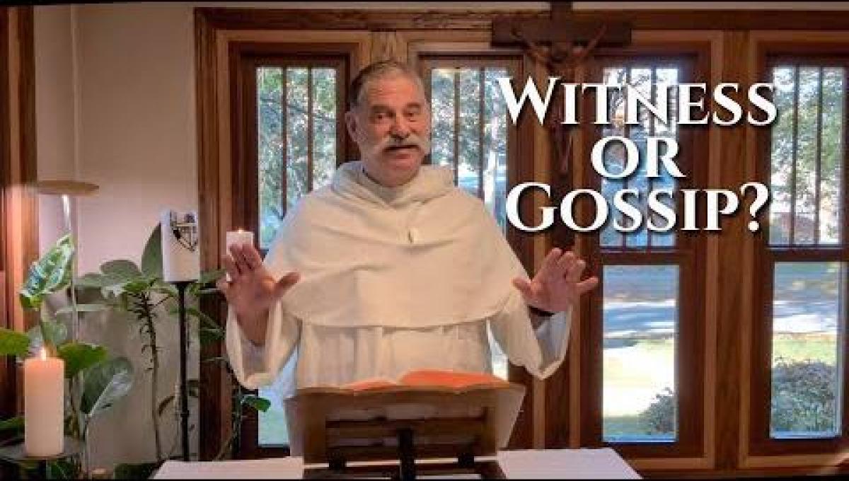 33rd Sunday: Be a Witness, not a Gossip